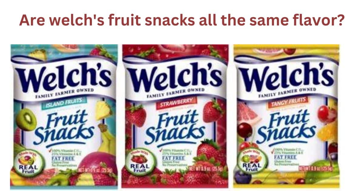 Are welch's fruit snacks all the same flavor?